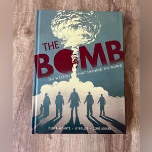 The Bomb: the Weapon That Changed the World (Abrams ComicArts 2023)
